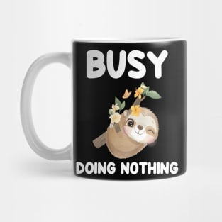 Busy doing nothing Sloth theme gift Mug